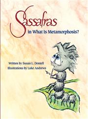 Sassafras in What Is Metamorphosis?,1604417765,9781604417760