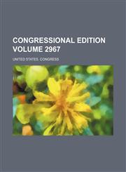 Congressional edition Volume 2967,1236613074,9781236613073