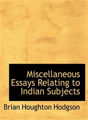 Miscellaneous Essays Relating to Indian Subjects,111676203X,9781116762037