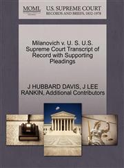 Milanovich v. U. S. U.S. Supreme Court Transcript of Record with Supporting Pleadings,1270454994,9781270454991