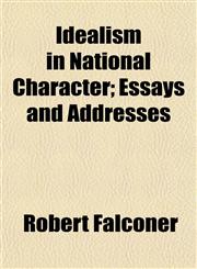 Idealism in National Character; Essays and Addresses,1152326066,9781152326064