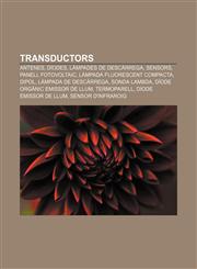 Transductors Antenes, Díodes, Làmpades de descàrrega, Sensors, Panell fotovoltaic, Làmpada fluorescent compacta, Dipol, Làmpada de descàrrega,1232761818,9781232761815
