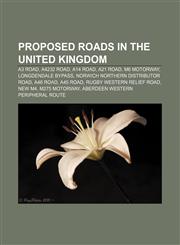 Proposed roads in the United Kingdom A3 road, A4232 road, A14 road, A21 road, M6 motorway, Longdendale Bypass,1233098918,9781233098910