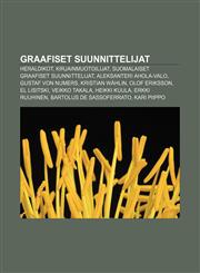 Graafiset suunnittelijat Heraldikot, Kirjainmuotoilijat, Suomalaiset graafiset suunnittelijat, Aleksanteri Ahola-Valo, Gustaf von Numers,1231863897,9781231863893