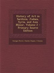 History of Art in Sardinia, Judaea, Syria, and Asia Minor, Volume 2 - Primary Source Edition,1295136546,9781295136544