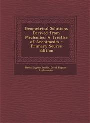 Geometrical Solutions Derived from Mechanics A Treatise of Archimedes - Primary Source Edition,1293624284,9781293624289