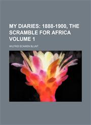 My Diaries;  1888-1900, The scramble for Africa Volume 1,1150464178,9781150464171