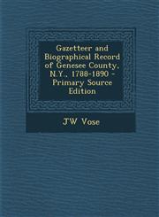 Gazetteer and Biographical Record of Genesee County, N.Y., 1788-1890 - Primary Source Edition,1295497883,9781295497881