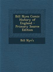 Bill Nyes Comic History of England,1289409757,9781289409753