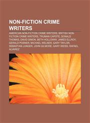 Non-fiction crime writers American non-fiction crime writers, British non-fiction crime writers, Truman Capote, Donald Thomas, David Simon,1157410863,9781157410867