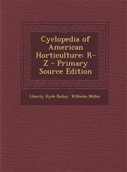 Cyclopedia of American Horticulture R-Z - Primary Source Edition,1293926612,9781293926611