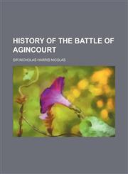 History of the Battle of Agincourt,1150447850,9781150447853