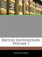 British Anthologies, Volume 1,114518622X,9781145186224