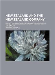 New Zealand and the New Zealand Company; being a consideration of how far their interests are similar,1154491285,9781154491289