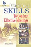 Develop Your Skills to Conduct Effective Meetings 1st Edition,8183820972,9788183820974