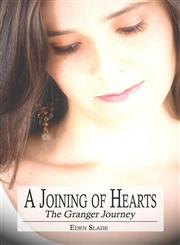A Joining of Hearts The Granger Journey,1424181305,9781424181308
