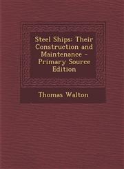 Steel Ships Their Construction and Maintenance - Primary Source Edition,1293395234,9781293395233