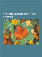 Ancient Jewish Egyptian History Exodus Stations, Passover, Song of Songs, Crossing the Red Sea, Matzo, Terah, Rephidim, Kitniyot, Wilderness of Sin,,1230559256,9781230559254