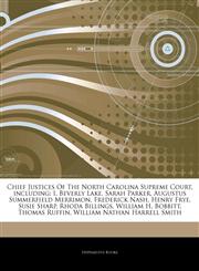 Articles On Chief Justices Of The North Carolina Supreme Court, including I. Beverly Lake, Sarah Parker, Augustus Summerfield Merrimon, Frederick Nash, Henry Frye, Susie Sharp, Rhoda Billings, William H. Bobbitt, Thomas Ruffin,1243854286,9781243854285