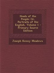 Heads of the People Or, Portraits of the English, Volume 1 - Primary Source Edition,1287901301,9781287901303