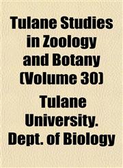 Tulane Studies in Zoology and Botany (Volume 30),1153565366,9781153565363