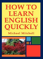 How to Learn English Quickly,1907294295,9781907294297