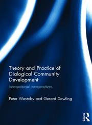 Theory and Practice of Dialogical Community Development International Perspectives,0415537886,9780415537889