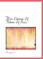 Three Ceturase Of Treterse Of Peace,1140131710,9781140131717