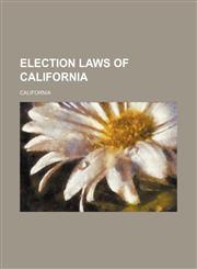 Election Laws of California,1459069005,9781459069008
