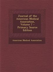 Journal of the American Medical Association, Volume 7 - Primary Source Edition,1294155652,9781294155652