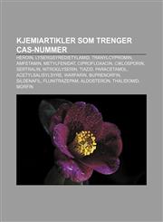 Kjemiartikler som trenger CAS-nummer Heroin, Lysergsyredietylamid, Tranylcypromin, Amfetamin, Metylfenidat, Ciprofloxacin, Ciklosporin,1232813885,9781232813880