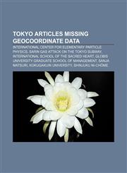Tokyo articles missing geocoordinate data International Center for Elementary Particle Physics, Sarin gas attack on the Tokyo subway,1233074911,9781233074914