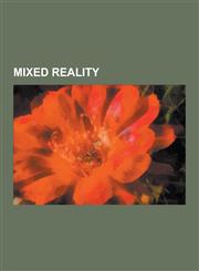Mixed Reality Augmented Reality, Interactive Art, Alternate Reality Game, Simulated Reality, Head-Up Display, XI, Projection Augment,1230504737,9781230504735
