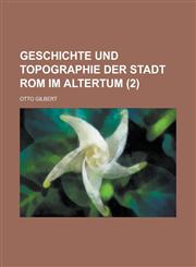 Geschichte Und Topographie Der Stadt Rom Im Altertum (2),1235195783,9781235195785