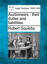 Auctioneers their duties and liabilities.,1240141807,9781240141807