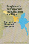 Bangladesh's Relations with India, Myanmar and Nepal The Impact on Citizens and Development 1st Edition,9848363025,9789848363027