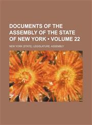 Documents of the Assembly of the State of New York (Volume 22),1235790681,9781235790683