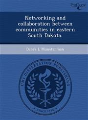 Networking and collaboration between communities in eastern South Dakota.,1249889766,9781249889762
