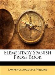 Elementary Spanish Prose Book,1142514889,9781142514884