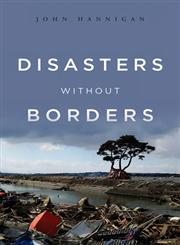 Disasters Without Borders The International Politics of Natural Disasters,0745650694,9780745650692