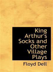 King Arthur's Socks and Other Village Plays,1115863495,9781115863490