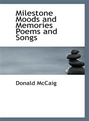 Milestone Moods and Memories Poems and Songs,111594956X,9781115949569