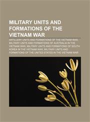 Military units and formations of the Vietnam War Artillery units and formations of the Vietnam War,115747280X,9781157472803