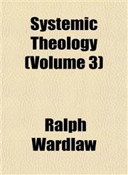 Systemic Theology (Volume 3),1152042653,9781152042650