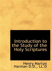 Introduction to the Study of the Holy Scriptures,1116800675,9781116800678