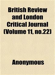 British Review and London Critical Journal (Volume 11, no.22),1152675702,9781152675704