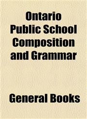 Ontario Public School Composition and Grammar,1153069865,9781153069861