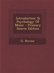 Introduction To Psychology Of Music - Primary Source Edition,1294035983,9781294035985