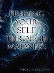 Finding Your Self Through Madness,0955278678,9780955278679