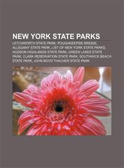 New York state parks Letchworth State Park, Poughkeepsie Bridge, Allegany State Park, List of New York state parks,1156547296,9781156547298